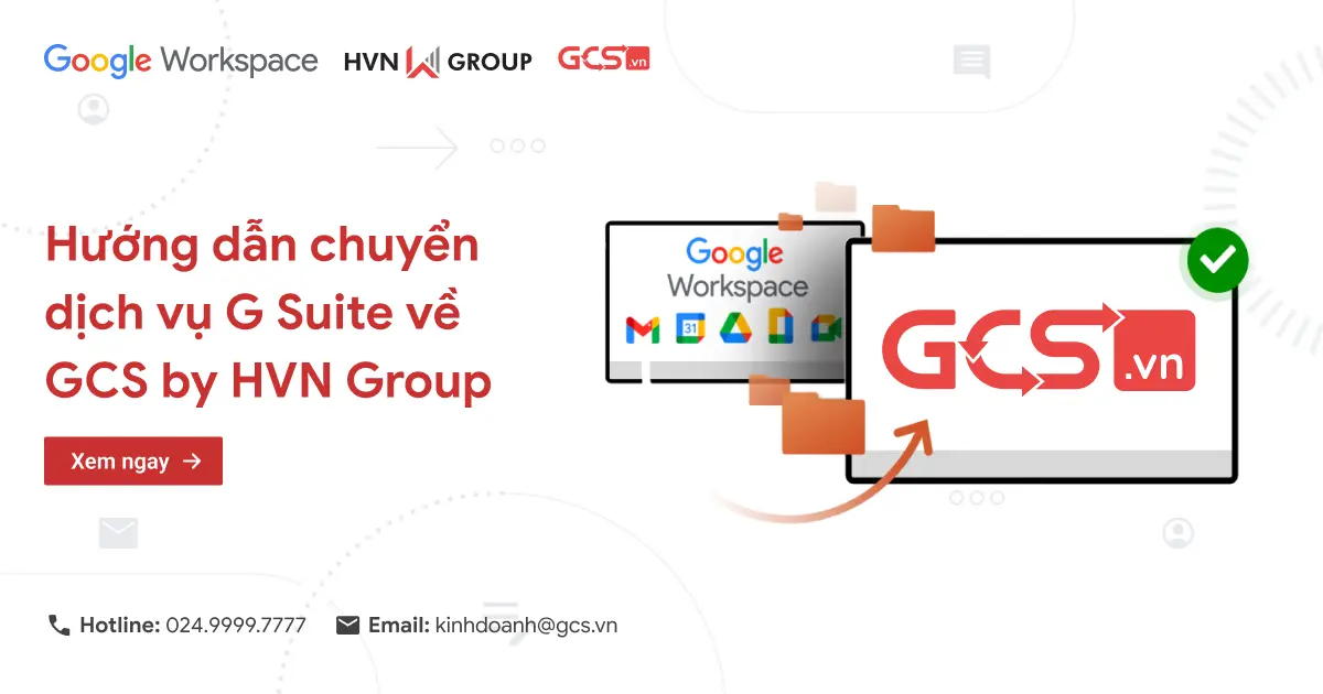 Hướng Dẫn Chuyển Dịch Vụ G Suite Về GCS By HVN Group