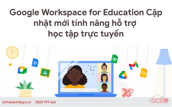 Google Workspace for Education - Cập nhật hơn 50 tính năng mới hỗ trợ ...
