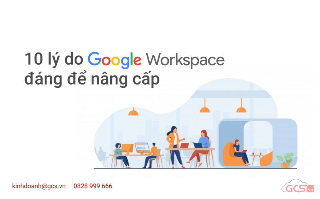 10 ly do google workspace dang de nang cap