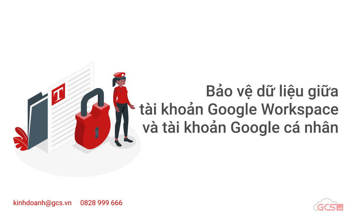 bao-ve-du-lieu-giua-tai-khoan-google-workspace-va-tai-khoan-google-ca-nhan