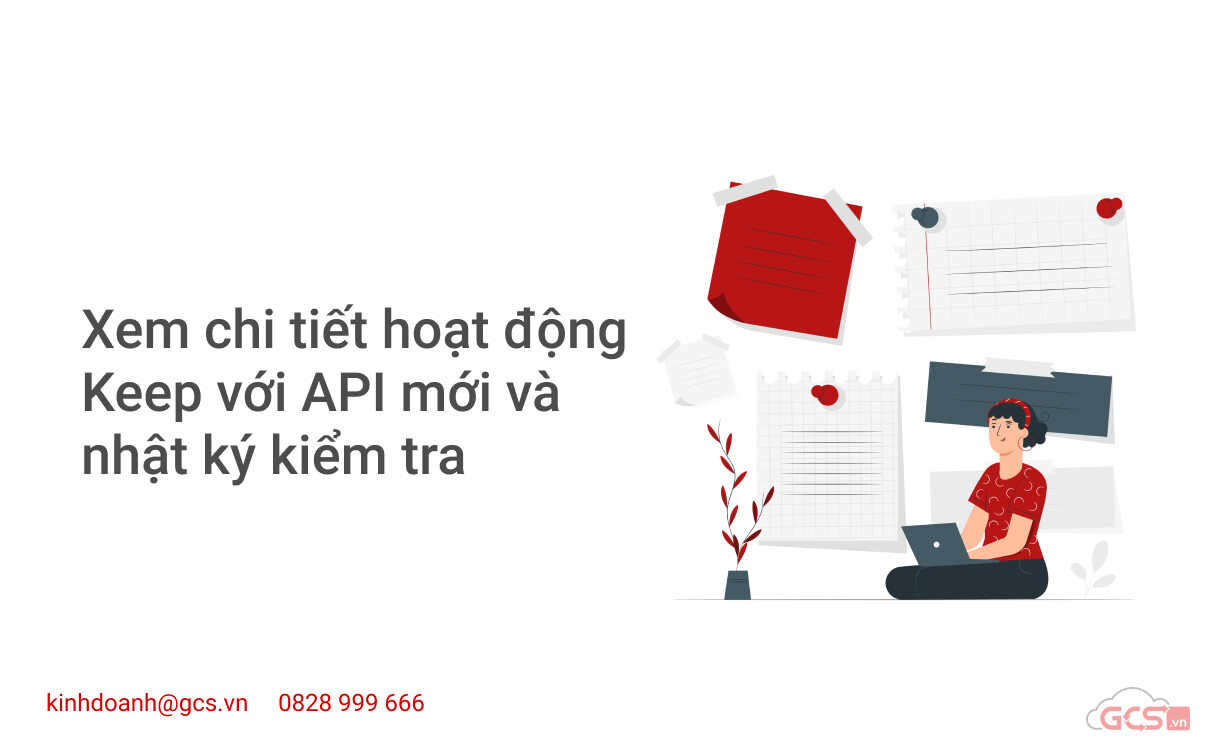 xem-chi-tiet-hoat-dong-keep-voi-api-moi-va-nhat-ky-kiem-tra