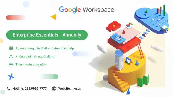 Google Workspace Enterprise Essentials   Annually (Hằng Năm)