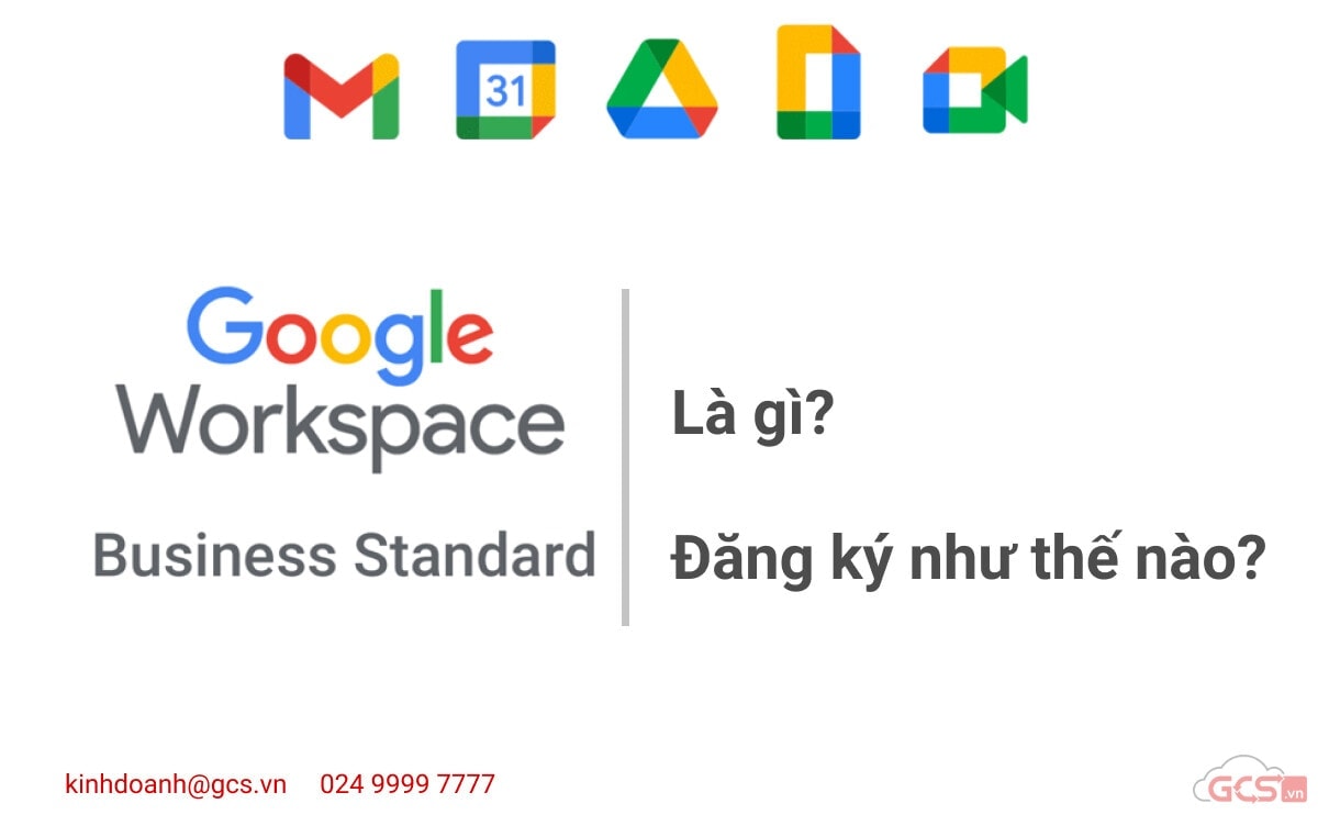 google-workspace-business-standard-la-gi-dang-ky-nhu-the-nao