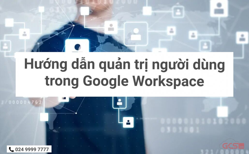huong-dan-quan-tri-nguoi-dung-trong-google-workspace