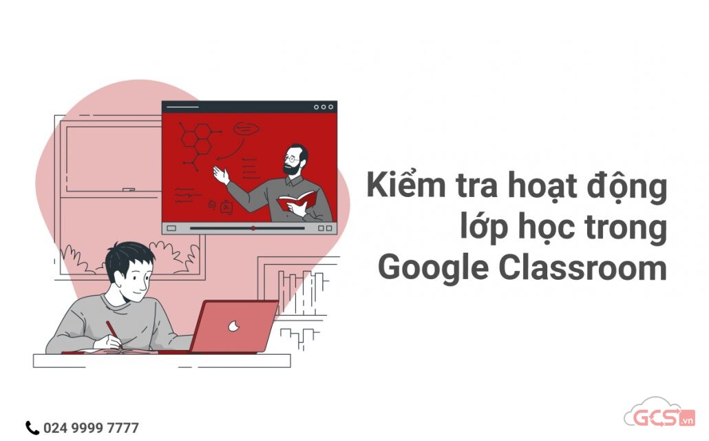kiem-tra-hoat-dong-lop-hoc-trong-google-classroom