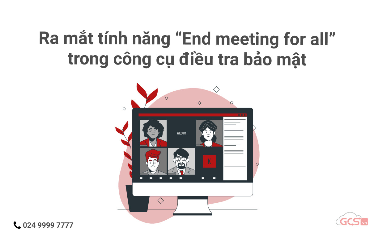 ra-mat-tinh-nang-end-meeting-for-all-trong-cong-cu-dieu-tra-bao-mat