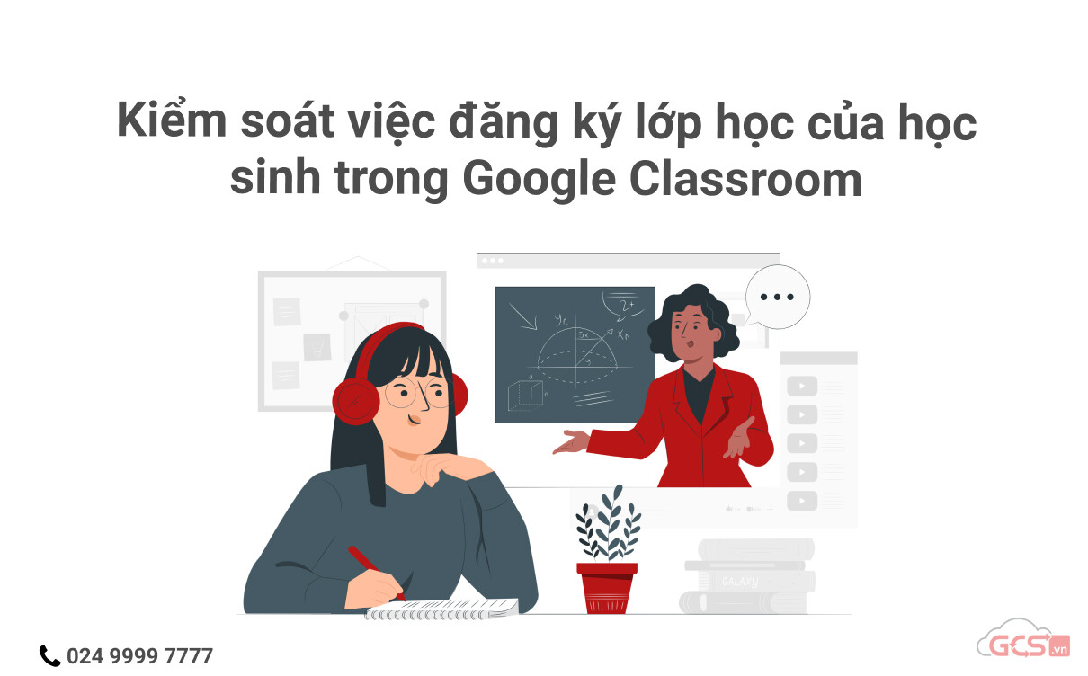 kiem-soat-viec-dang-ky-lop-hoc-cua-hoc-sinh-trong-google-classroom