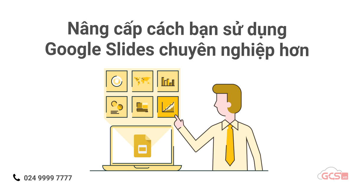 nang-cap-cach-ban-su-dung-google-slides-chuyen-nghiep-hon