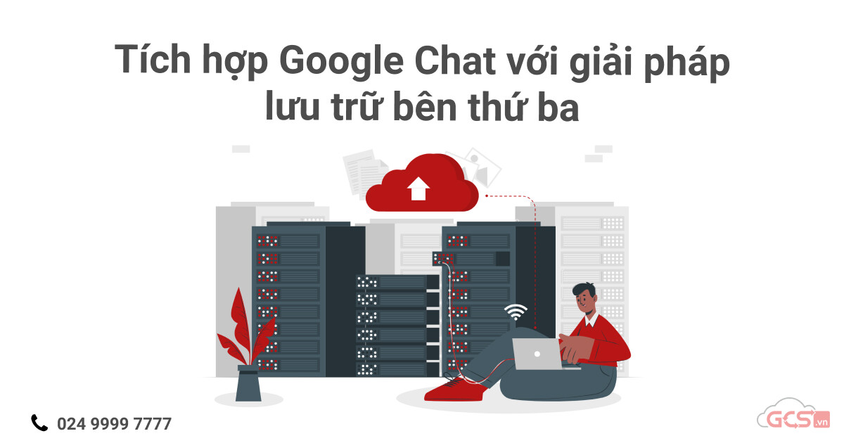 tich-hop-google-chat-voi-giai-phap-luu-tru-ben-thu-ba