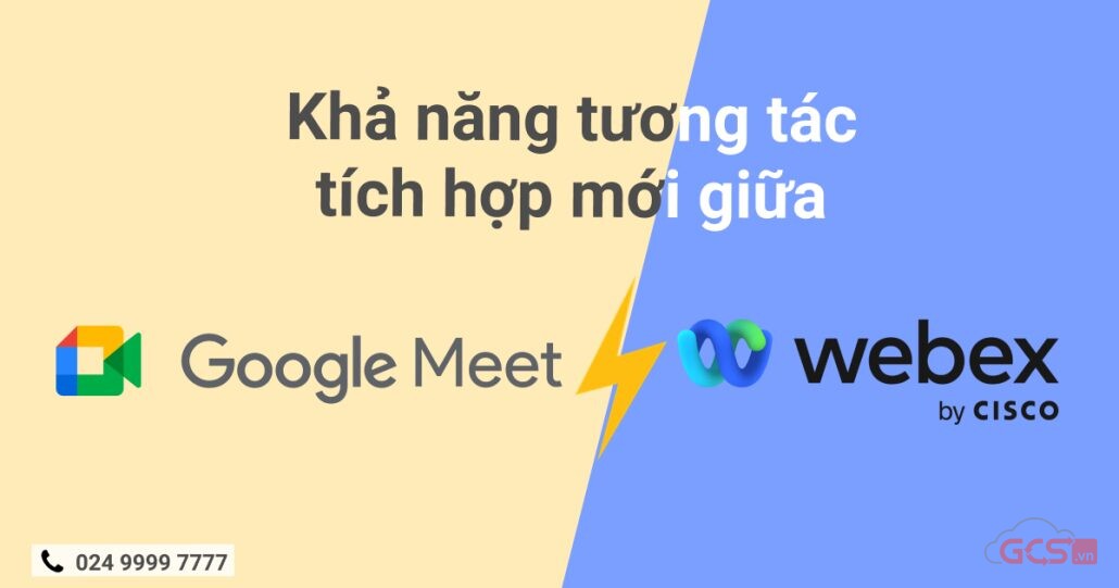 kha-nang-tuong-tac-tich-hop-moi-giua-google-meet-va-webex