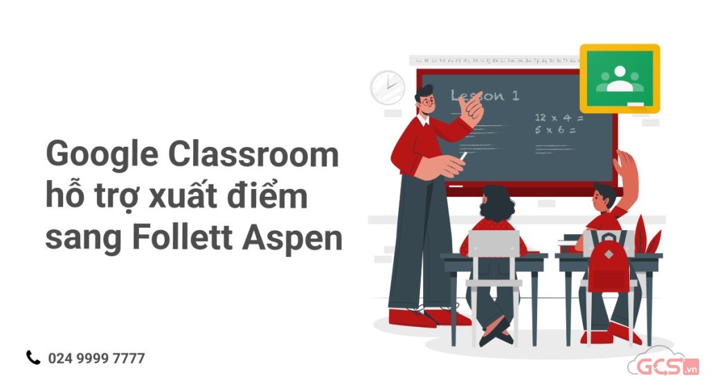 google-classroom-ho-tro-xuat-diem-sang-follett-aspen