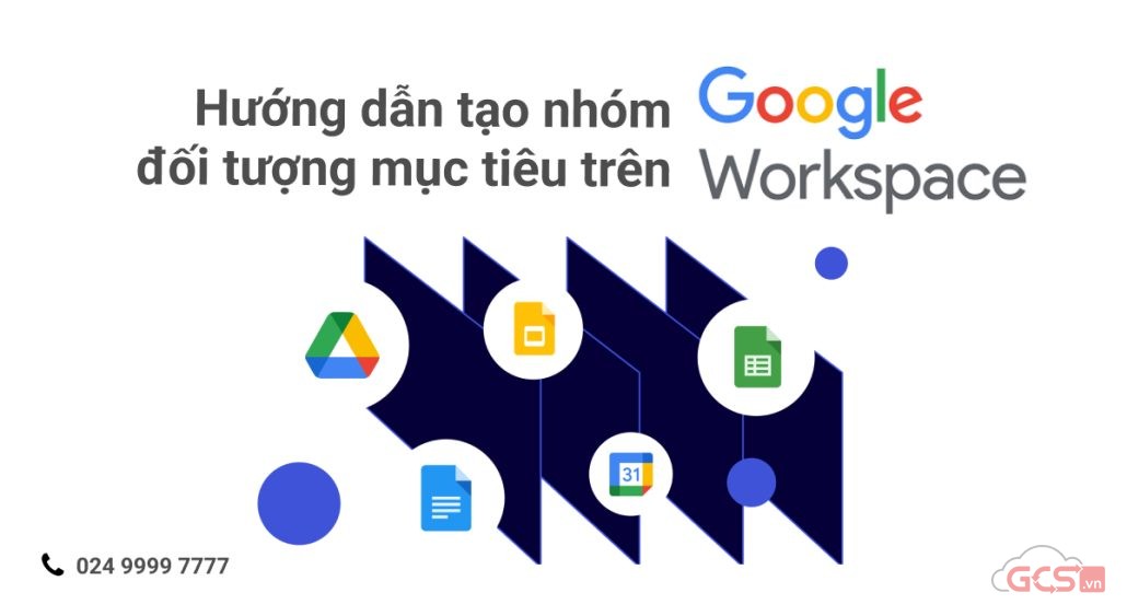 huong-dan-tao-nhom-doi-tuong-muc-tieu-tren-google-workspace