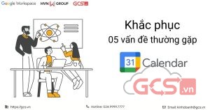 khắc phục 5 vấn đề thường gặp