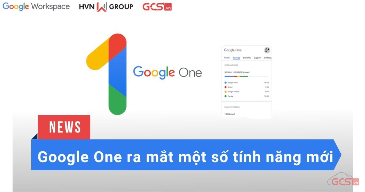 Google One sắp ra mắt một số tính năng mới tại Việt Nam | GCS.vn