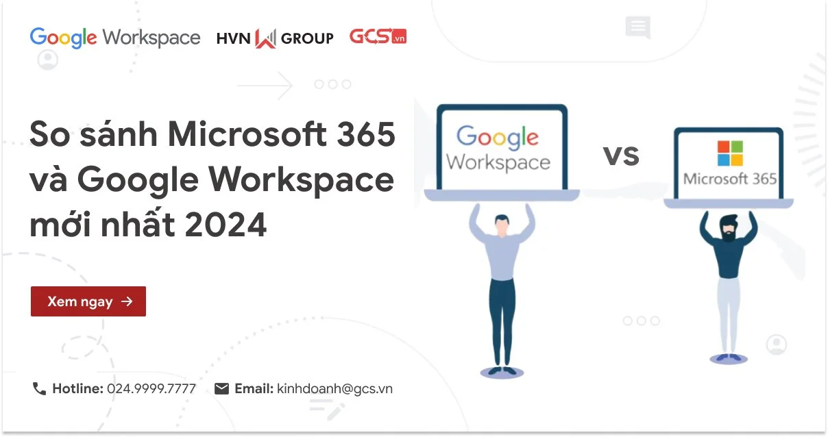 So sánh Google Workspace và Microsoft 365 mới nhất 2024