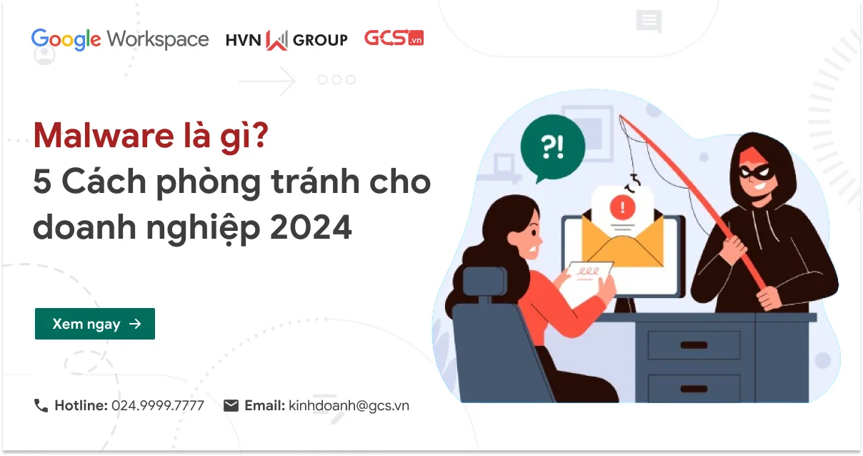 Malware là gì? | 5 Cách phòng tránh cho doanh nghiệp 2024