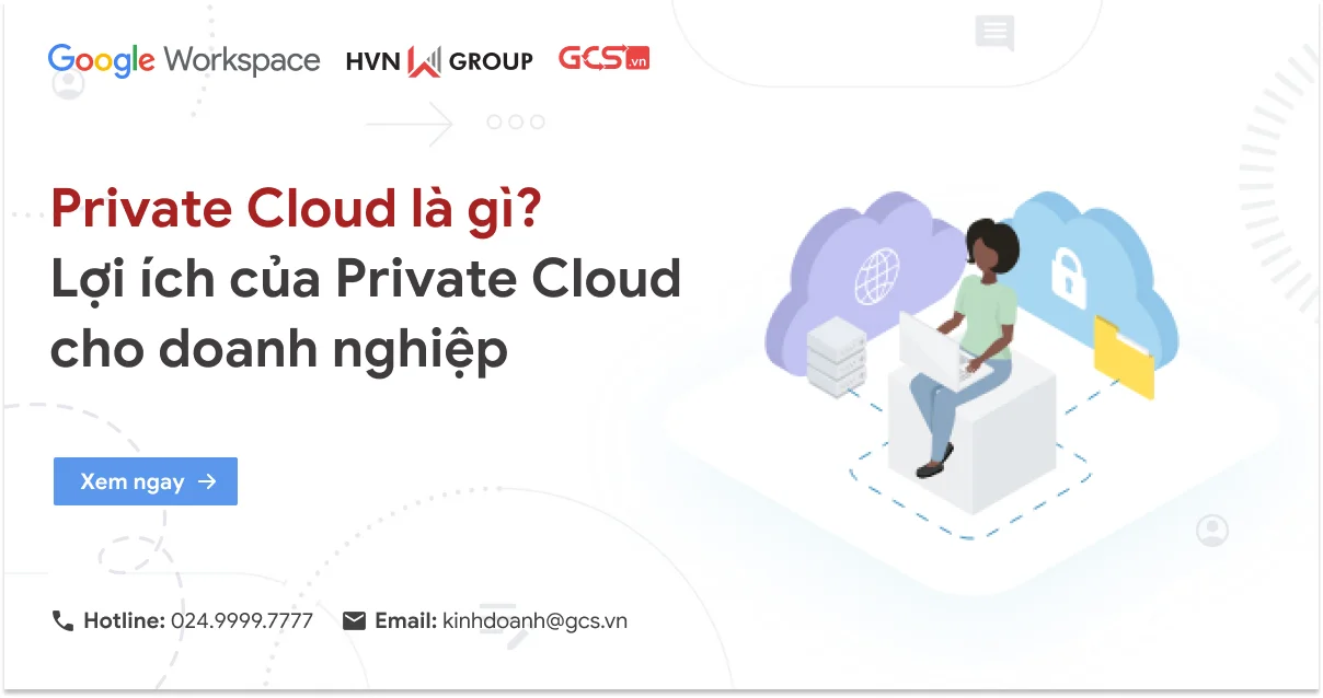 Private Cloud là gì? Lợi ích của Private Cloud cho doanh nghiệp