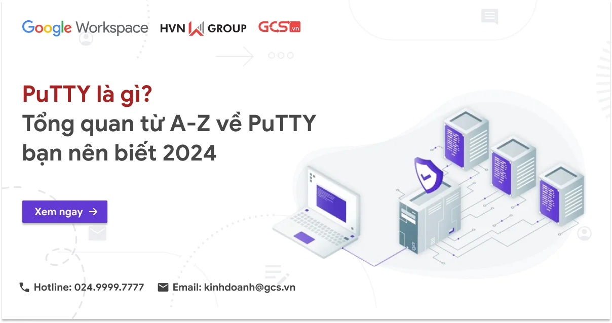 PuTTY là gì? Tổng quan từ A-Z về PuTTY bạn nên biết 2024