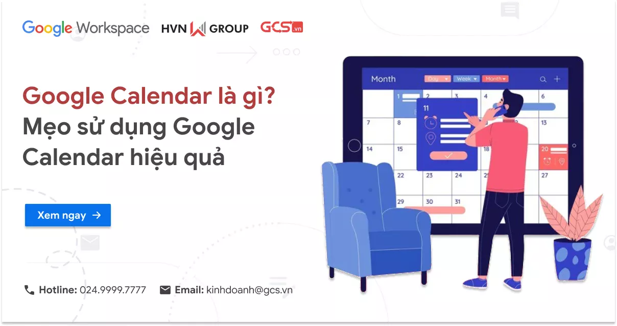 Google Calendar là gì? Mẹo sử dụng Google Calendar hiệu quả