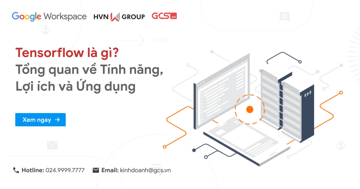 Tensorflow là gì? Tổng quan về Tính năng, Lợi ích và Ứng dụng