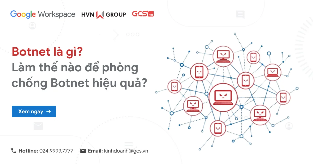 Botnet là gì? Làm thế nào để phòng chống Botnet hiệu quả?