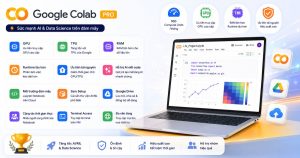 Google Colab Pro có những tính năng gì nổi bật?