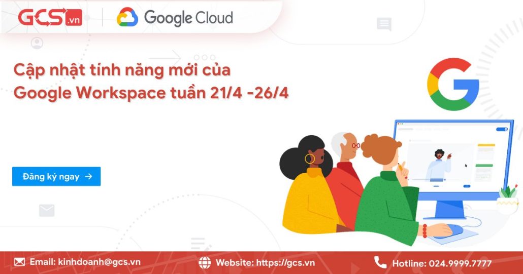 Cập nhật tính năng mới của Google Workspace trong tuần 21/4 - 26/4/2025 4 cap nhat tinh nang moi 1