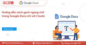 Hướng dẫn cách gạch ngang chữ trong Google Docs chỉ 2 bước