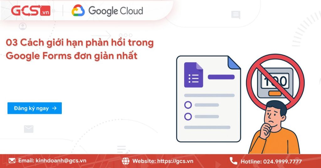 03 Cách giới hạn phản hồi trong Google Forms đơn giản nhất