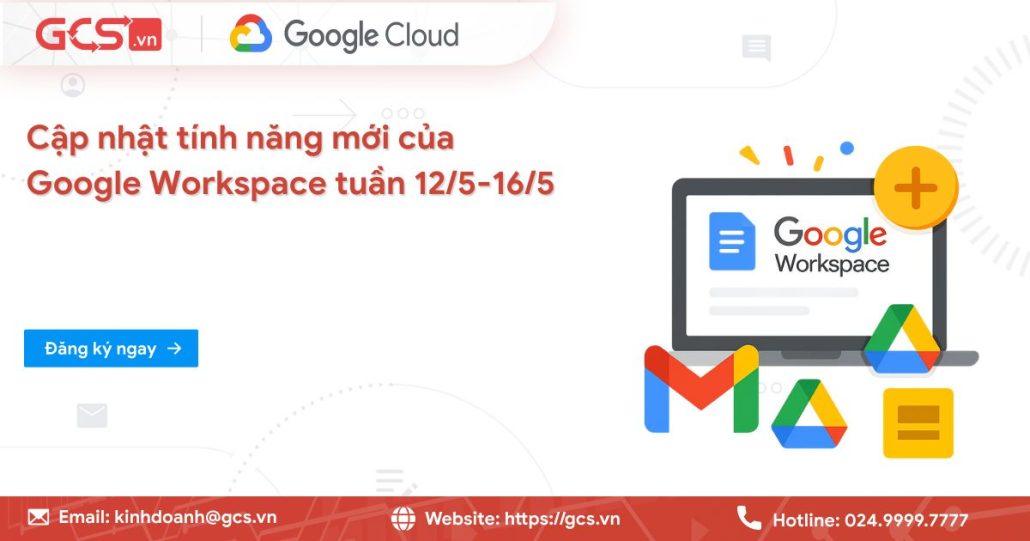 Cập nhật tính năng mới của Google Workspace trong tuần 12/5 - 16/5/2025 4 cap nhat tinh nang moi