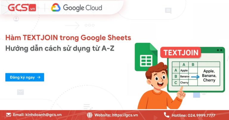 Hàm TEXTJOIN trong Google Sheets| Hướng dẫn cách sử dụng