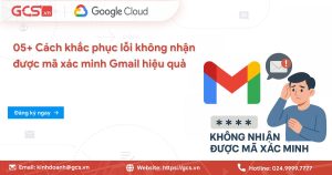 Không nhận được mã xác minh Gmail