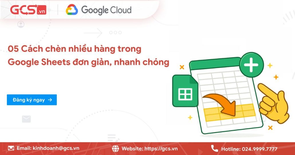 05 Cách chèn nhiều hàng trong Google Sheets đơn giản, nhanh chóng 4 Chèn nhiều hàng trong Google Sheet