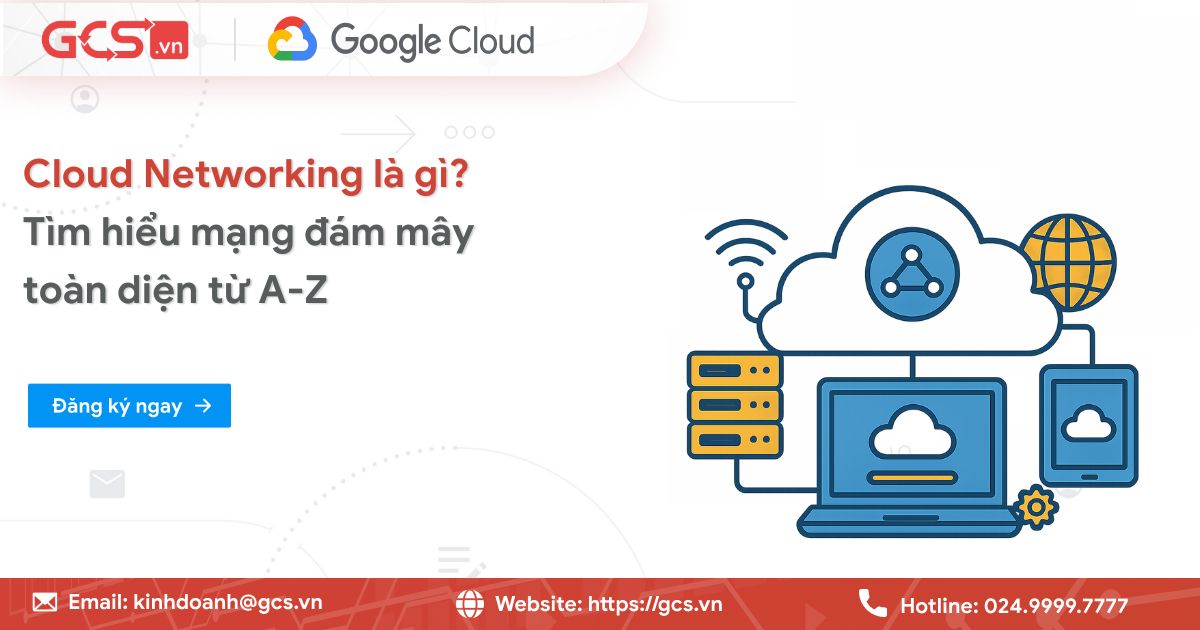 Cloud Networking là gì? Tìm hiểu mạng đám mây toàn diện từ A-Z 14 cloud networking la gi
