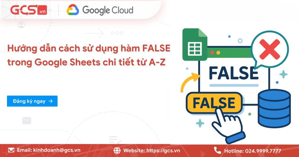 Hướng dẫn cách sử dụng hàm FALSE trong Google Sheets chi tiết từ A-Z 4 Hàm False trong Google Sheets