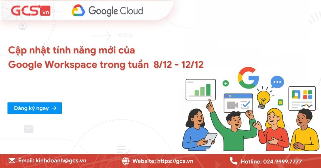 Cập nhật tính năng mới của Google Workspace trong tuần 8/12 - 12/12/2025 4 tinh nang moi google workspce 2