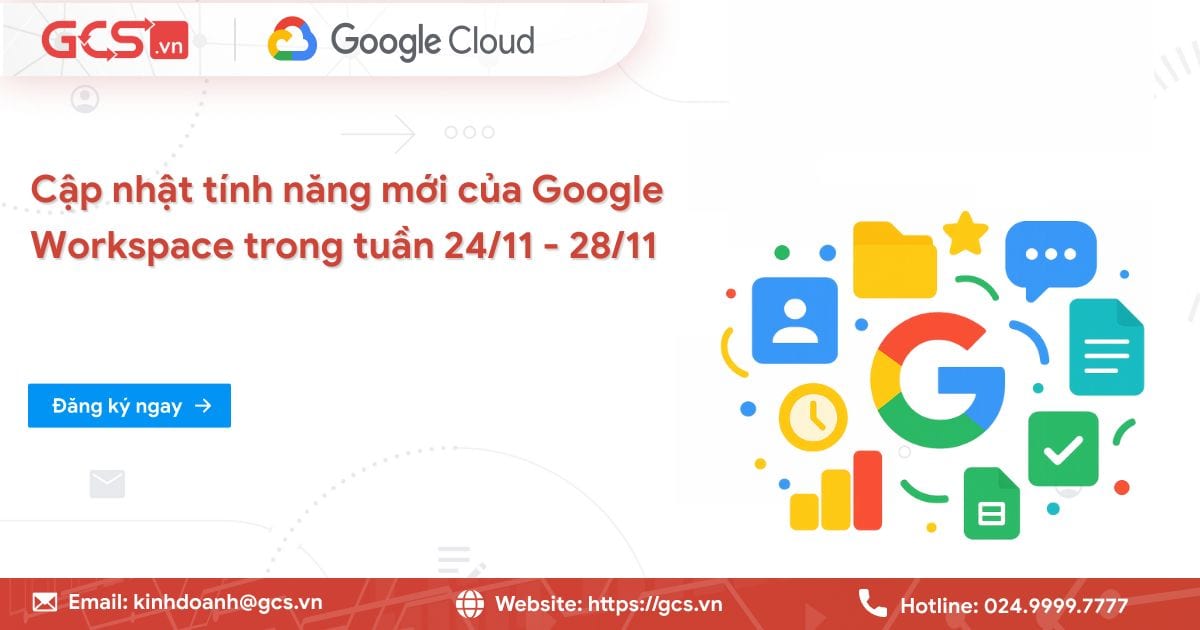 Cập nhật tính năng mới của Google Workspace trong tuần 24/11 - 28/11/2025 18 Tính năng mới Google Workspace