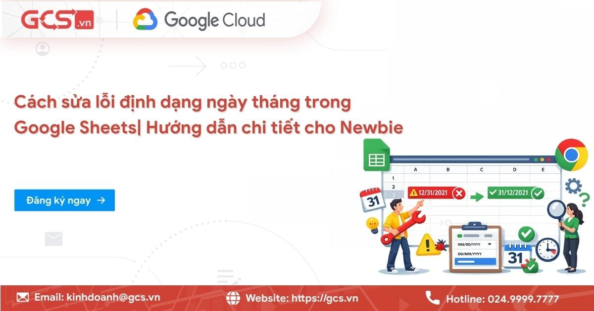 Cách sửa lỗi định dạng ngày tháng trong Google Sheets đơn giản 17 cach sua loi dinh dang ngay thang trong gg sheets