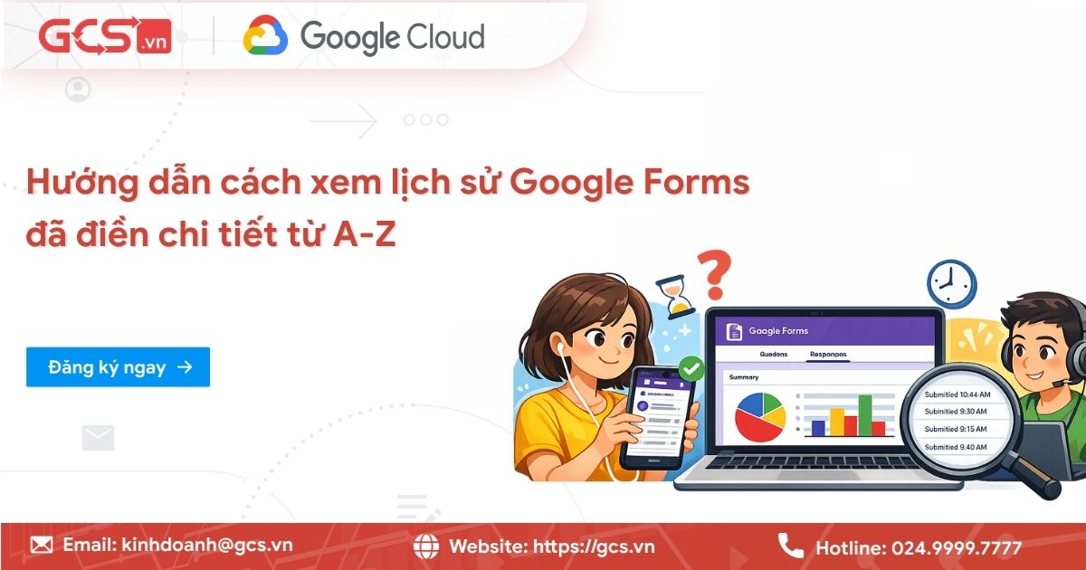 Hướng dẫn cách xem lịch sử Google Form đã điền chi tiết từ A-Z 13 cach xem lich su google form da dien