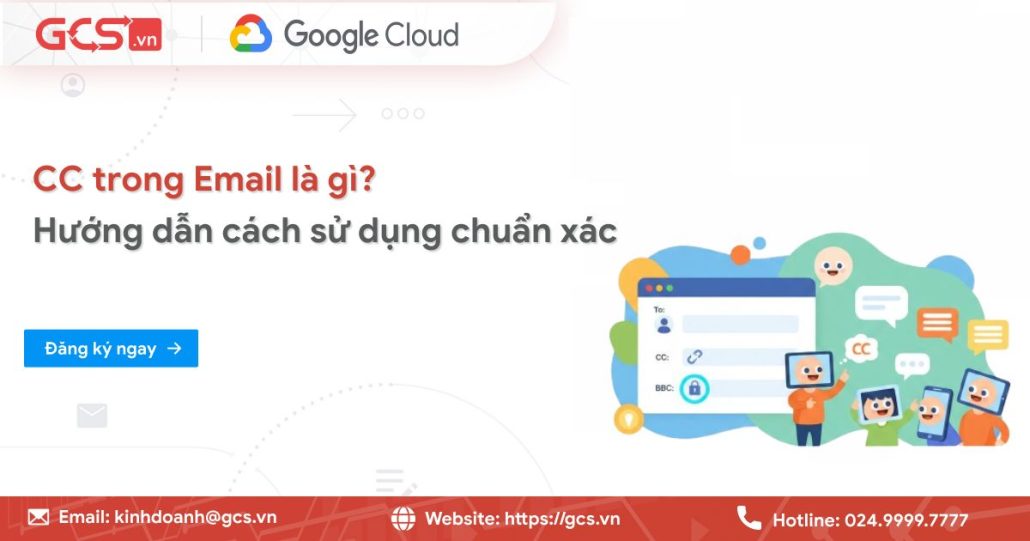 CC trong Email là gì? Khác gì so với BCC và cách sử dụng 4 cc trong email la gi