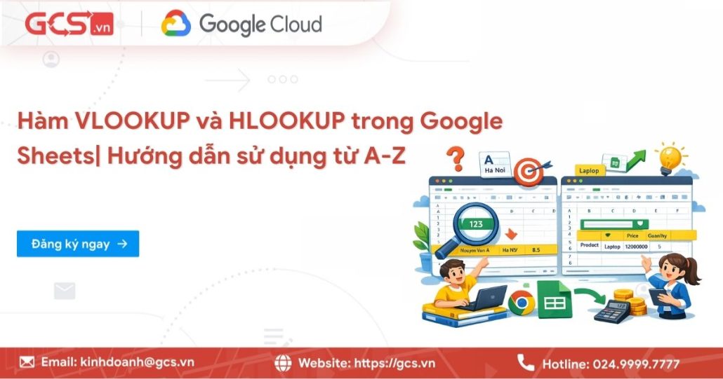 Hàm VLOOKUP và HLOOKUP trong Google Sheets| Hướng dẫn sử dụng từ A-Z 4 ham vlookup va hlookup trong google sheet