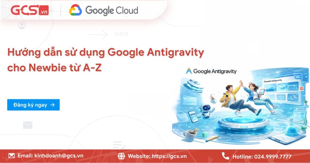 Hướng dẫn sử dụng Google Antigravity cho Newbie từ A-Z 4 huong dan su dung google antigravity