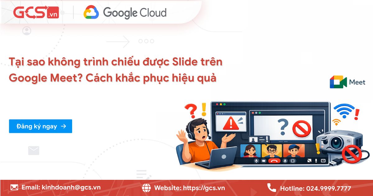 Tại sao không trình chiếu được Slide trên Google Meet? Cách khắc phục hiệu quả 30 tai sao khong trinh chieu duoc slide tren google meet