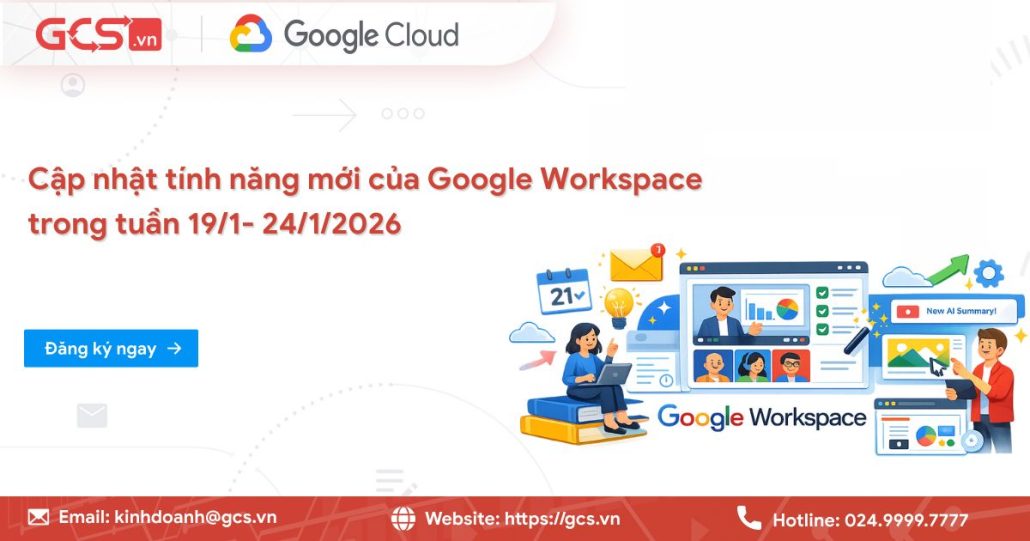 Cập nhật tính năng mới của Google Workspace trong tuần 19/1- 24/1/2026 4 tinh nang moi google workspce 2