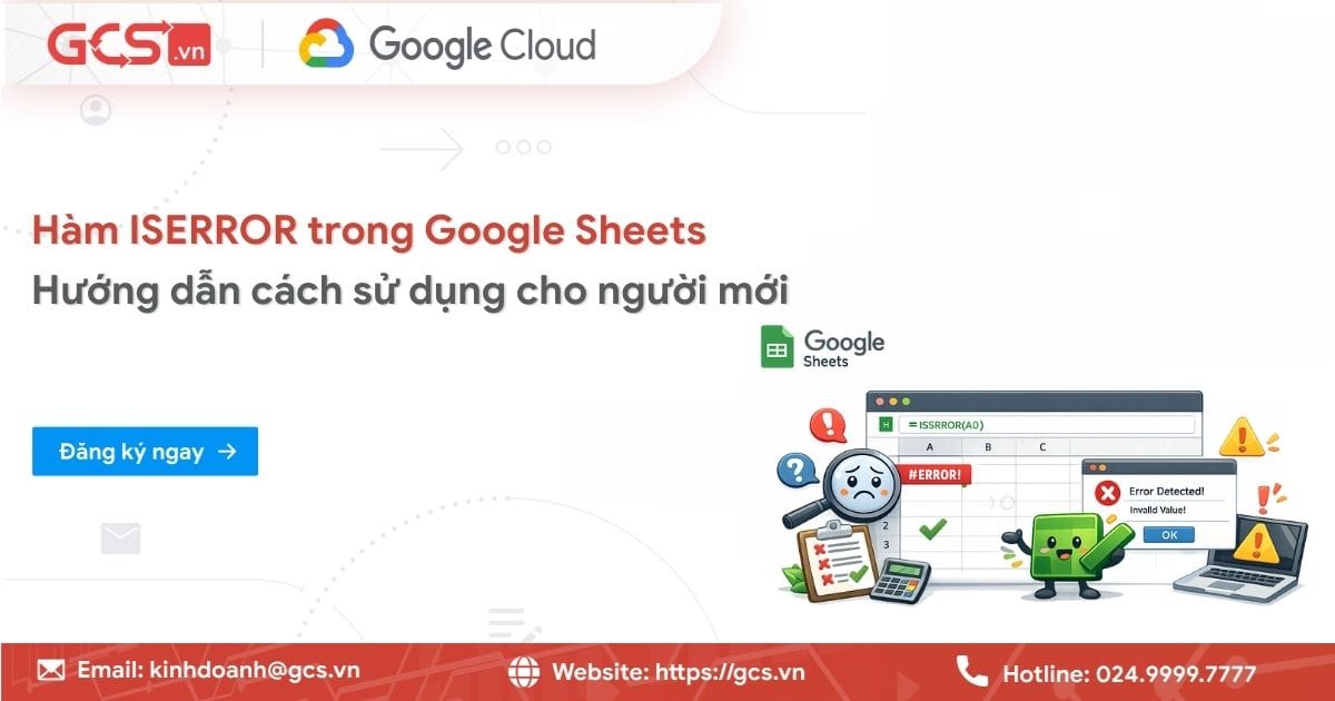 Cách dùng hàm ISERROR trong Google Sheets đơn giản, nhanh 26 ham iserror trong google sheets
