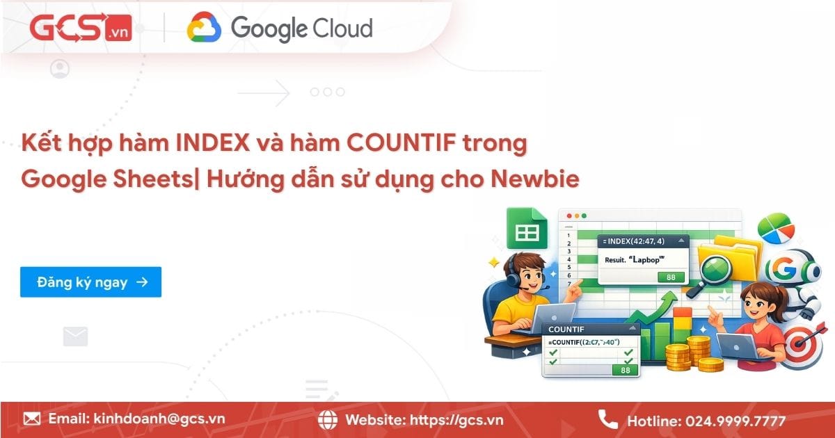 Cách kết hợp hàm INDEX và hàm COUNTIF trong Google Sheets 24 ket hop ham index voi ham countif trong google sheets