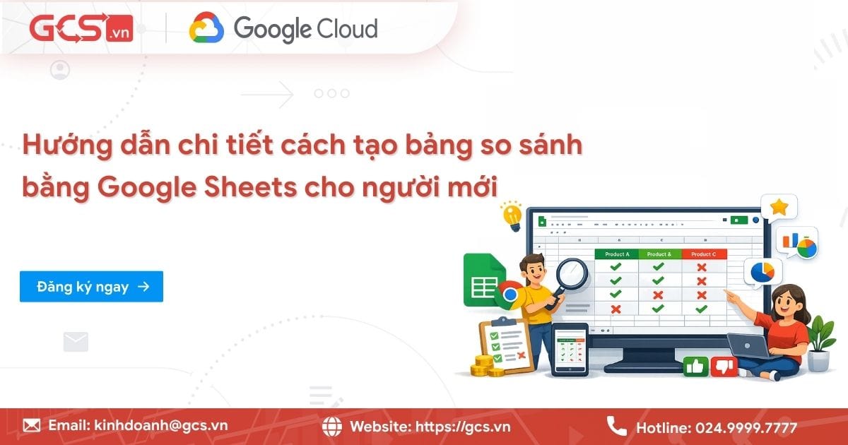 Cách tạo bảng so sánh bằng Google Sheets đơn giản, nhanh chóng 15 tao bang so sanh bang google sheets