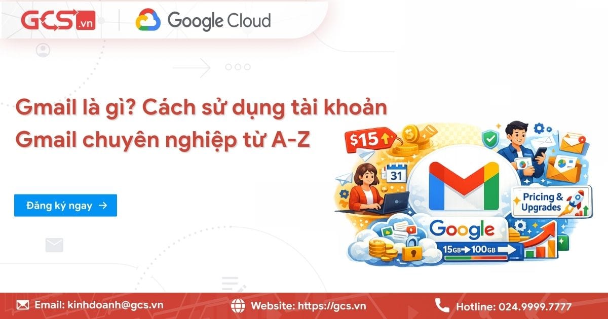 Gmail là gì? Cách sử dụng tài khoản Gmail chuyên nghiệp từ A-Z 9 gmail la gi