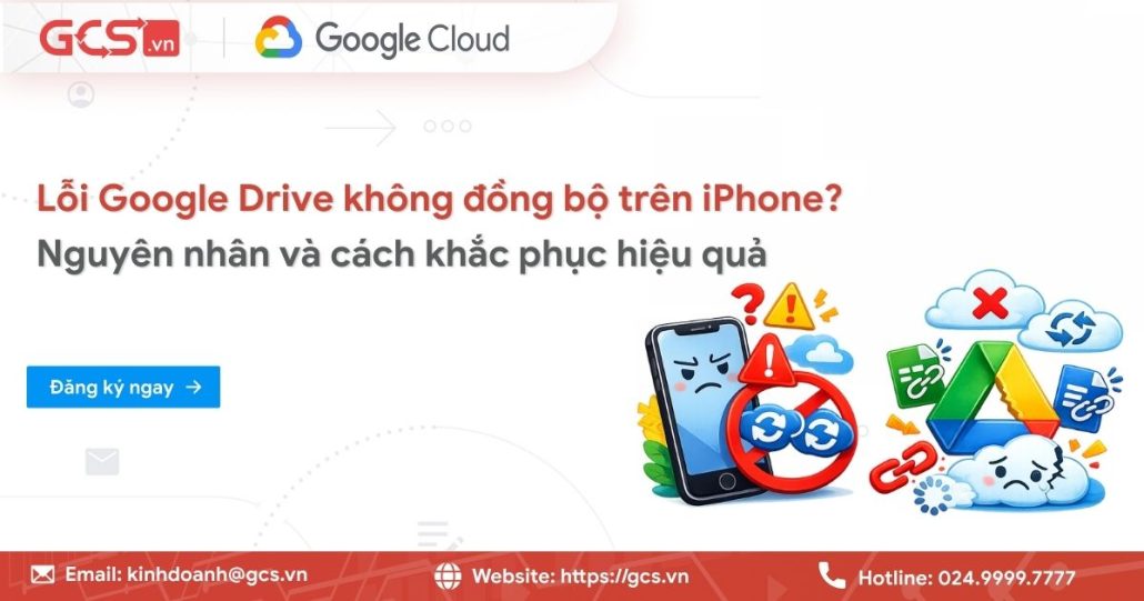 Lỗi Google Drive không đồng bộ trên iPhone? Nguyên nhân và cách khắc phục hiệu quả 4 Lỗi Google Drive không đồng bộ