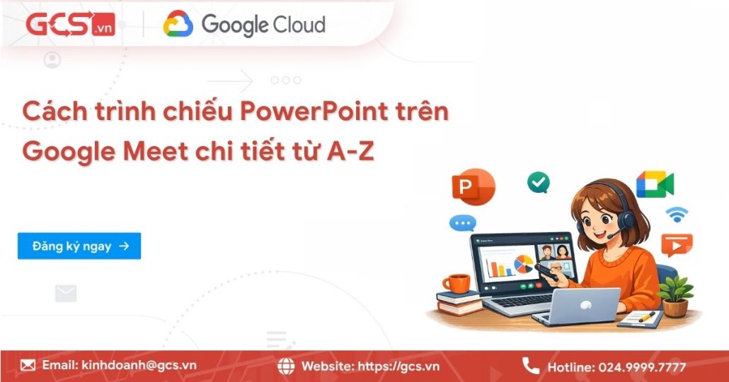 Cách trình chiếu PowerPoint trên Google Meet chi tiết từ A-Z 4 cach trinh chieu powerpoint tren google meet